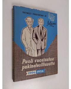 Kirjailijan E. Palolampi käytetty kirja Puoli vuosisataa pukineteollisuutta : Yhtyneet pukutehtaat oy:n vaiheet vv. 1906-1956