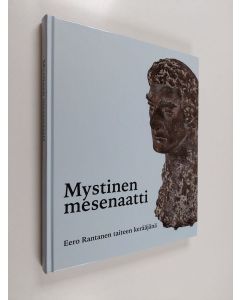 käytetty kirja Mystinen mesenaatti : Eero Rantanen taiteen kerääjänä
