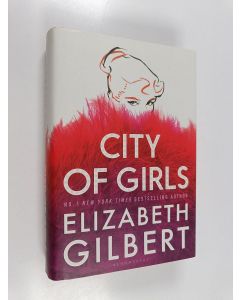 Kirjailijan Elizabeth Gilbert käytetty kirja City of girls