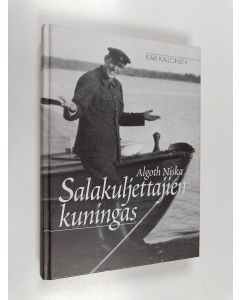 Kirjailijan Kari Kallonen käytetty kirja Algoth Niska : salakuljettajien kuningas