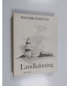 Kirjailijan Per Erik Wahlund käytetty kirja Landkänning : tjugo essäer från tjugofem år