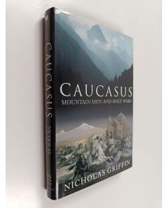 Kirjailijan Nicholas Griffin käytetty kirja Caucasus - Mountain Men and Holy Wars
