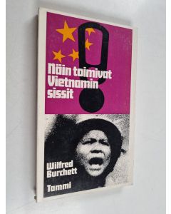 Kirjailijan Wilfred Burchett käytetty kirja Näin toimivat Vietnamin sissit