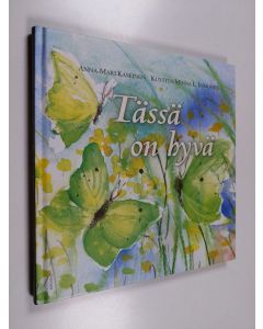 Kirjailijan Anna-Mari Kaskinen käytetty kirja Tässä on hyvä