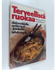 Kirjailijan Marjatta Merilä käytetty kirja Terveellistä ruokaa diabeetikoille, sydäntautipotilaille, laihduttajille