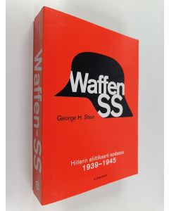 Kirjailijan George H. Stein käytetty kirja Waffen-SS : Hitlerin eliittikaarti sodassa