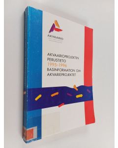 käytetty kirja Akvaarioprojektin perustieto 1995-1996 = Basinformation om Akvarieprojektet 1995-1996