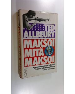 Kirjailijan Ted Allbeury käytetty kirja Maksoi mitä maksoi