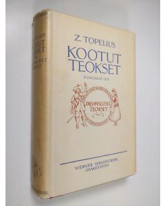 Kirjailijan Zacharias Topelius käytetty kirja Kootut teokset 8 : Draamalliset teokset