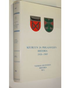 Kirjailijan Teppo Vihola käytetty kirja Keuruun ja Pihlajaveden historia 1918-1969 : Vanhan-Ruoveden historia 3:3, 2