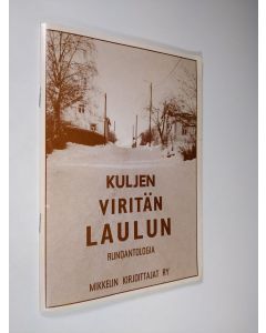 Kirjailijan Hillevi Vesterinen & Pirkko Heikkinen käytetty kirja Kuljen, viritän laulun : runoantologia