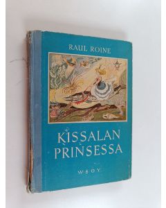 Kirjailijan Raul Roine käytetty kirja Kissalan prinsessa