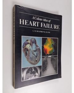 Kirjailijan Leonard Melvyn Shapiro käytetty kirja A colour atlas of heart failure