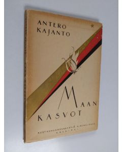 Kirjailijan Antero Kajanto käytetty kirja Maan kasvot : runoja