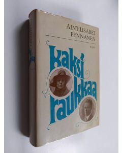 Kirjailijan Ain'Elisabet Pennanen käytetty kirja Kaksi raukkaa : Kahden runoilijan rakkaus