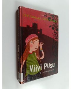 Kirjailijan Tittamari Marttinen käytetty kirja Viivi Pusu ja rakkauskirjeet