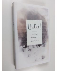 Kirjailijan Marjo Katriina Saarinen uusi kirja ¡Jälki!