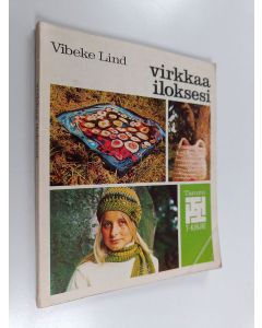 Kirjailijan Vibeke Lind käytetty kirja Virkkaa iloksesi