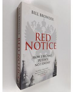 Kirjailijan Bill Browder käytetty kirja Red Notice - How I Became Putin's No. 1 Enemy