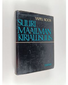 Kirjailijan Vappu Roos käytetty kirja Suuri maailmankirjallisuus : länsimaisen kirjallisuuden vaiheet Homeroksesta Laxnessiin