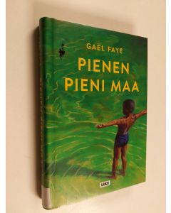 Kirjailijan Gaël Faye käytetty kirja Pienen pieni maa