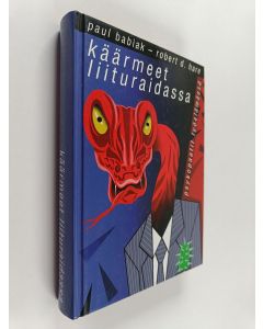 Kirjailijan Pirjo Haapoja & Robert D. Hare ym. käytetty kirja Käärmeet liituraidassa - psykopaatit työelämässä