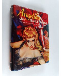 Kirjailijan Sergeanne Golon käytetty kirja Angelika ja sulttaani