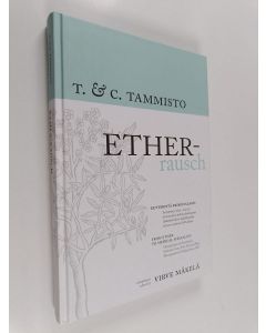 Kirjailijan Tapani Tammisto käytetty kirja Ether-Rausch : eetteristä erikoisalaksi : anestesian, teho-, ensi ja kivunhoidon kehitys kotimaisen kirjallisuuden valossa vuodesta 1847 alkaen = from ether to medical speciality : development of anesthesia, inte