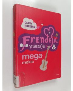 Kirjailijan Cathy Hopkins käytetty kirja Frendejä, kundeja & megamokia