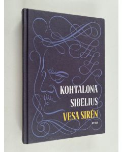 Kirjailijan Vesa Siren käytetty kirja Kohtalona Sibelius