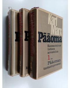 Kirjailijan Karl Marx käytetty kirja Pääoma 1-3 : kansantaloustieteen arvostelua : Pääoman tuotantoprosessi ; Pääoman kiertokulkuprosessi ; Kapitalistisen tuotannon kokonaisprosessi
