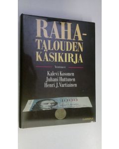 Tekijän Kalevi ym. Kosonen  käytetty kirja Rahatalouden käsikirja