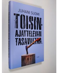 Kirjailijan Juhani Suomi uusi kirja Toisinajattelevan tasavaltaa