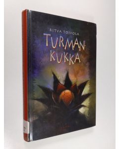 Kirjailijan Ritva Toivola käytetty kirja Turmankukka