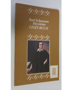 Kirjailijan Karl Schuman käytetty kirja Das kleine liszt-buch
