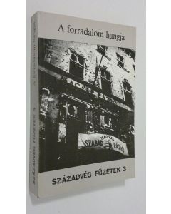 käytetty kirja A forradalom hangja : Magyarorszagi radioadasok 1956. oktober 23-november 9.