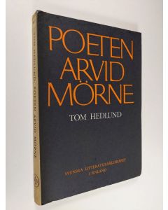Kirjailijan Tom Hedlund käytetty kirja Poeten Arvid Mörne : ideer, teorier och metoder i Mörnes poesi 1924-1946