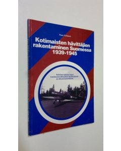 Kirjailijan Paavo Nykänen käytetty kirja Kotimaisten hävittäjien rakentaminen Suomessa 1939-1946 : tutkimus pienen maan lentokoneteollisuuden edellytyksistä ja aikaansaannoksista