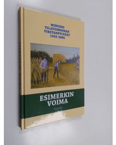 Kirjailijan Tarmo Salo käytetty kirja Esimerkin voima : Vihurin tilatoiminnan virstanpylväät 1943-2006