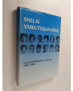 Kirjailijan Irja Kleemola käytetty kirja SNLL:n vaikuttajanaisia : seuratyöntekijöitä ja -johtajia 1896-1986