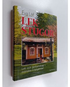 Kirjailijan Eva Löf käytetty kirja Lekstugor : lek och gemenskap i svenska trädgårdar ; en dokumentation