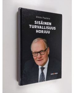 Kirjailijan Mikko Paatero uusi kirja Sisäinen turvallisuus horjuu (UUSI)