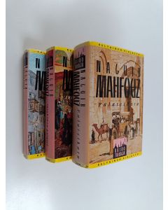 Kirjailijan Naguib Mahfouz käytetty kirja Kairo-trilogia : Palatsikatu ; Intohimon palatsi ; Sokerikuja