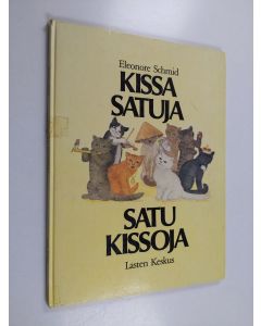Kirjailijan Eleonore Schmid käytetty kirja Kissasatuja, satukissoja