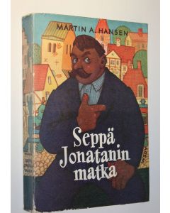Kirjailijan Martin A. Hansen käytetty kirja Seppä Jonatanin matka