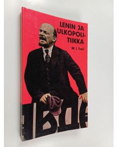 Kirjailijan M. I. Truš käytetty kirja Lenin ja ulkopolitiikka