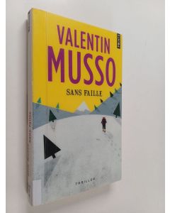 Kirjailijan Valentin Musso käytetty kirja Sans faille : roman