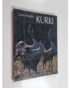 Kirjailijan Lassi Kujala käytetty kirja Kurki