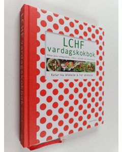 Kirjailijan Katarina Wikholm käytetty kirja LCHF vardagskokbok