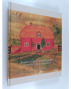 Kirjailijan Irja Sahlberg käytetty kirja Rakkaudesta rakennuksiin : kartanot Irja Sahlbergin tutkimuskohteina